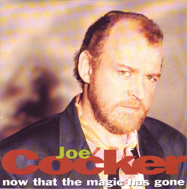 Joe Cocker : Now That The Magic Has Gone (7")