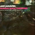 Leoš Janáček - Moravian Teacher's Choir, Antonín Tučapský : Famous Male Choruses (LP, Album)