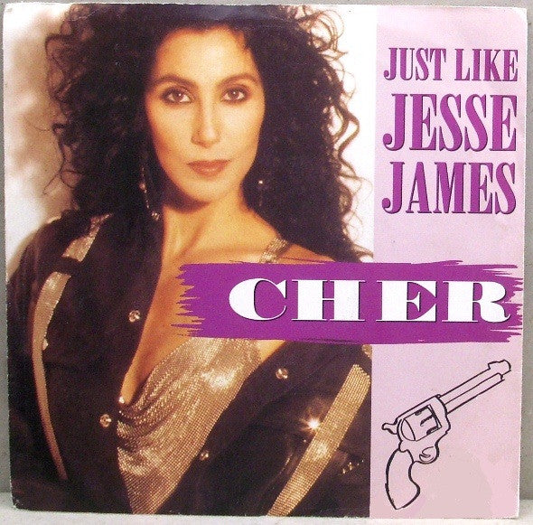 Cher : Just Like Jesse James (7")