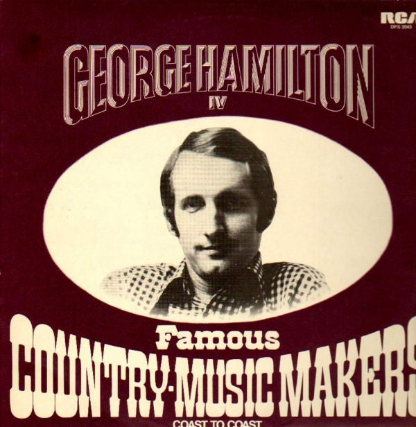 George Hamilton IV : Famous Country Music Makers (2xLP, Album, Comp, Gat)