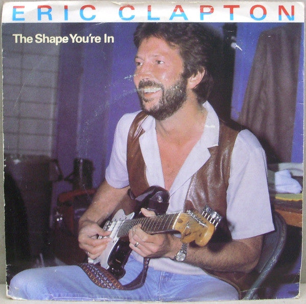 Eric Clapton : The Shape You're In (7", Pap)