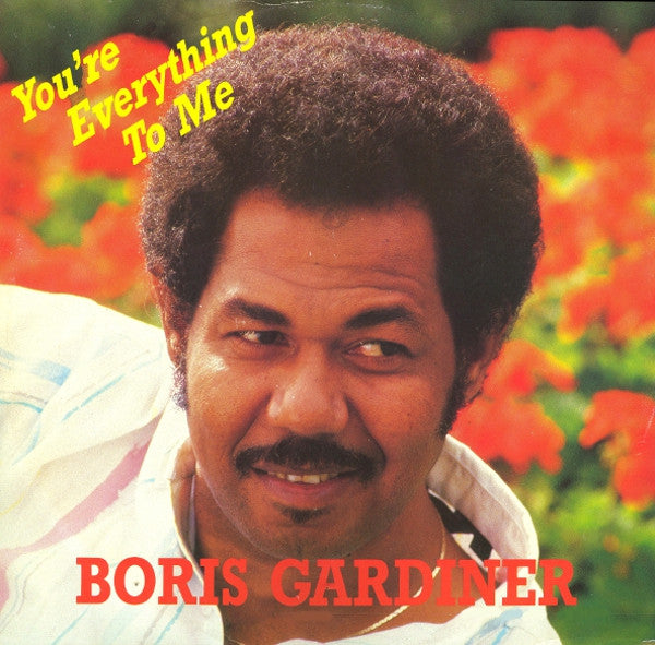 Boris Gardiner : You're Everything To Me / Last Night (12")