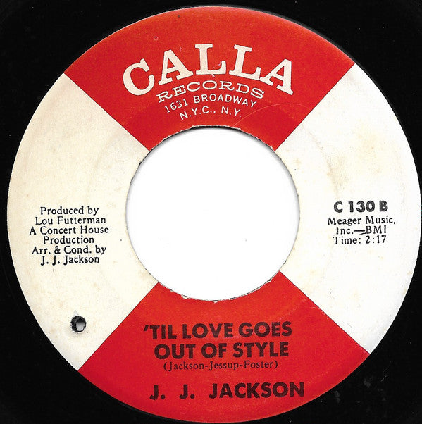 J.J. Jackson : It Seems Like I've Been Here Before / 'Til Love Goes Out Of Style (7")