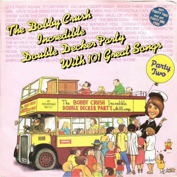 Bobby Crush : The Bobby Crush Incredible Double Decker Party With 101 Great Songs - Party One / Party Two (2xLP, Album)