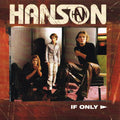 Hanson : If Only (CD, Single, Ltd)