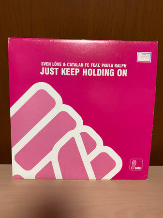 Catalan FC & Sven Love Featuring Paula Ralph : Just Keep Holding On (12")