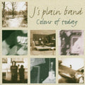 J's Plain Band : Colour Of Today (CD, Album)