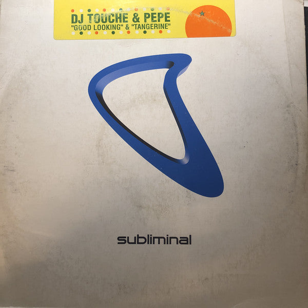 Touché & Pepe : "Good Looking" & "Tangerine" (12")