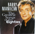 Barry Manilow : The Greatest Songs Of The Eighties (CD, Album)