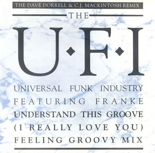 UFI Featuring Frankë Pharoah : Understand This Groove (I Really Love You) (Feeling Groovy Mix) (12")