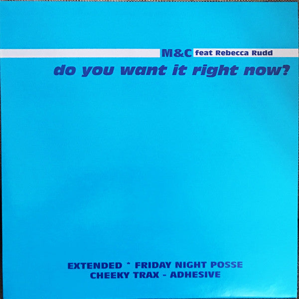 M&C Project Feat Rebecca Rudd : Do You Want It Right Now? (2x12", Promo)
