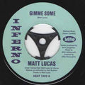 Matt Lucas (2) : Gimme Some / Shake It (7")