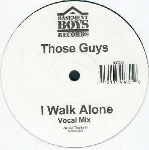 Those Guys : I Walk Alone (12")