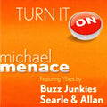 Michael Menace : Turn It On (CDr, Single, Promo)