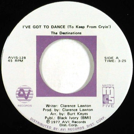 The Destinations : I've Got To Dance (To Keep From Cryin') (7", Single)