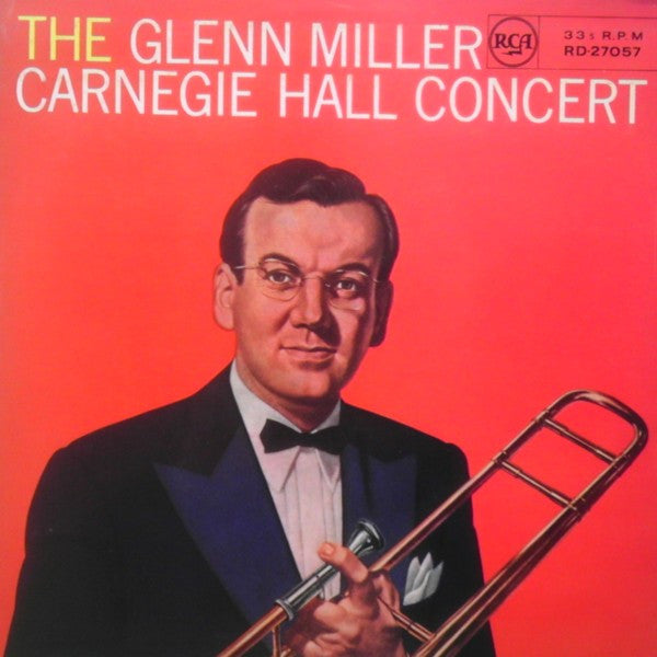 Glenn Miller And His Orchestra : The Glenn Miller Carnegie Hall Concert (LP, Mono)