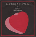 Bill Fredericks : Lovers Question (7")