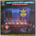 The George Mitchell Minstrels Featuring Dai Francis, Margaret Savage & John Boulter : Those Magnificent Minstrels (LP, Album)