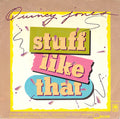 Quincy Jones : Stuff Like That (7", Single)