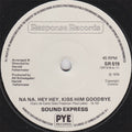 Sound Express (6) : Na Na, Hey Hey, Kiss Him Goodbye (7", Single)