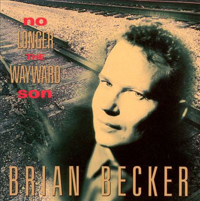 Brian Becker : No Longer The Wayward Son (CD, Album)