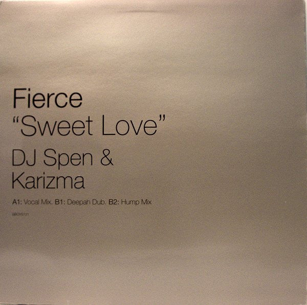 Fierce (2) : Sweet Love (DJ Spen & Karizma  Remixes) (12")