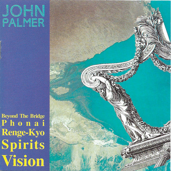John Palmer (2) : Beyond The Bridge / Phonai / Renge-Kyo / Spirits / Vision (CD, Album)