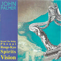 John Palmer (2) : Beyond The Bridge / Phonai / Renge-Kyo / Spirits / Vision (CD, Album)
