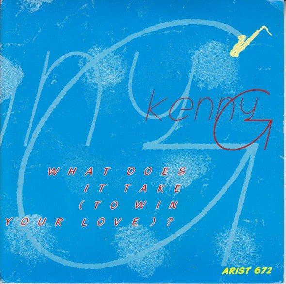 Kenny G (2) : What Does It Take (To Win Your Love) (7", Single)