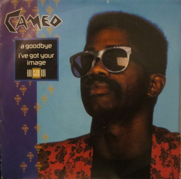 Cameo : A Goodbye / I've Got Your Image (7", Single)
