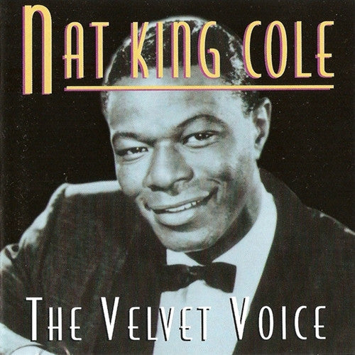 Nat King Cole : The Velvet Voice (CD, Album, Comp)
