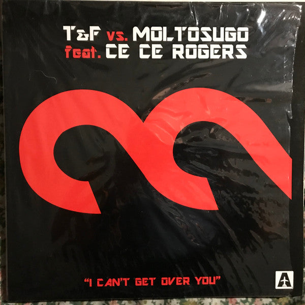 T&F vs. Moltosugo Feat. Ce Ce Rogers : I Can't Get Over You (12")