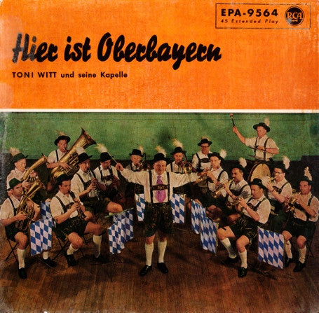 Toni Witt Und Seine Kapelle : Hier Ist Oberbayern (7", EP)