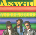 Aswad : You're No Good (7")