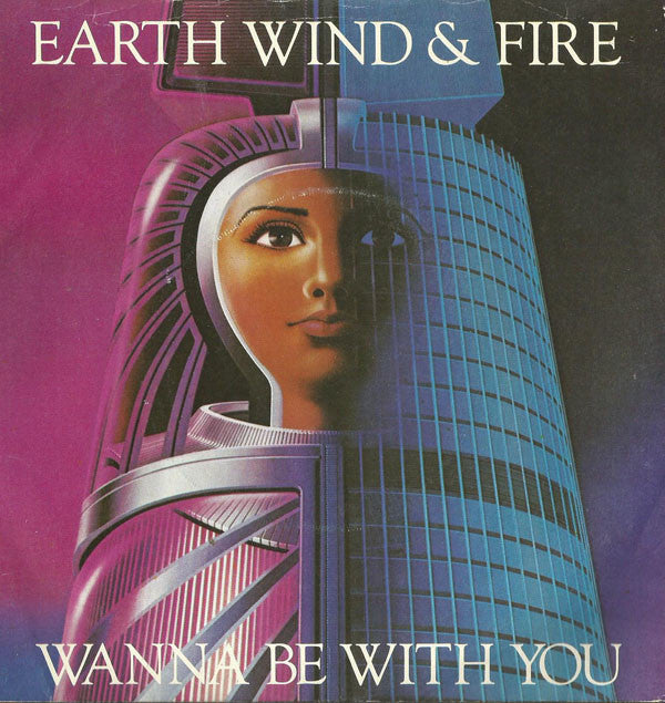 Earth, Wind & Fire : Wanna Be With You (7", Single)