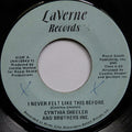 Cynthia Sheeler And Brothers Inc. : I Never Felt Like This Before (7")