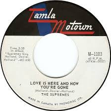 The Supremes : Love Is Here And Now You're Gone (7", Single)