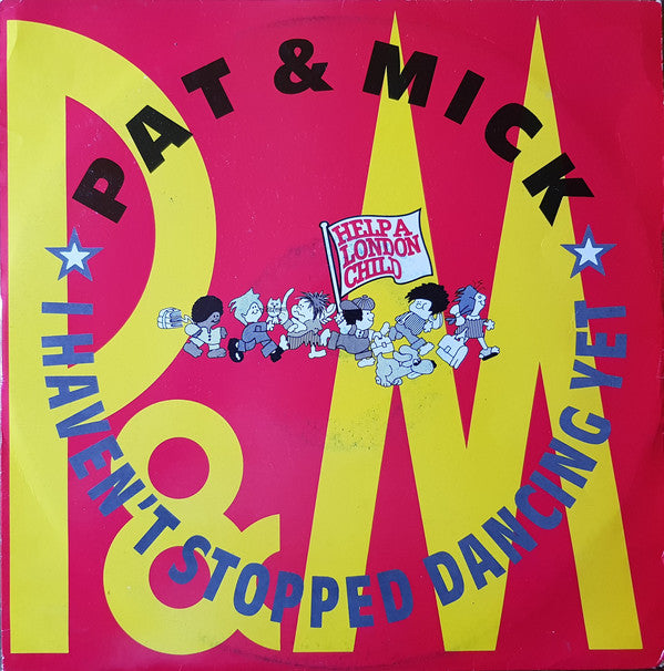 Pat & Mick : I Haven't Stopped Dancing Yet (12", Lyn)