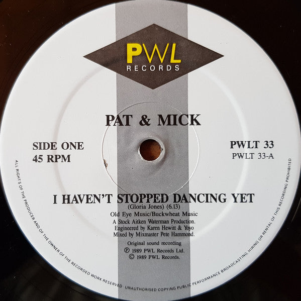 Pat & Mick : I Haven't Stopped Dancing Yet (12", Lyn)