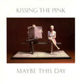 Kissing The Pink : Maybe This Day (12")