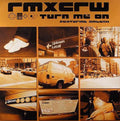 Rmxcrw Featuring Ambush (2) : Turn Me On (12")