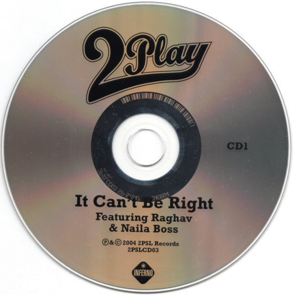 2Play Featuring Raghav & Naila Boss : It Can't Be Right (CD, Single, CD1)