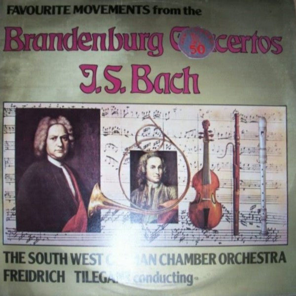 Johann Sebastian Bach, Friedrich Tilegant, Südwestdeutsches Kammerorchester : Favourite Movements From The Brandenburg Concertos (LP)