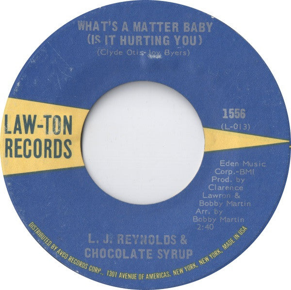 LJ Reynolds & Chocolate Syrup : What's A Matter Baby (Is It Hurting You) / The Penguin Break Down (7", Single, Styrene)