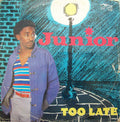 Junior (2) : Too Late (12")