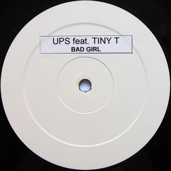 UPS Feat. Tiny T : Bad Girl (12", Promo, W/Lbl, Sti)