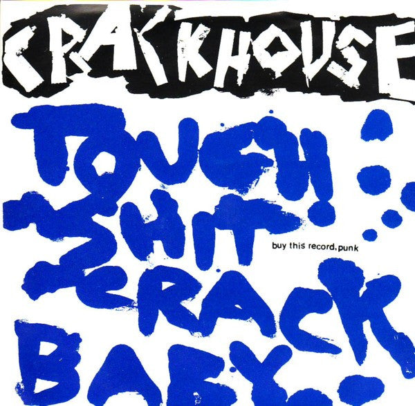 Crackhouse (3) : Tough Shit Crack Baby (7", Single, Pur)
