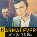 Karma Fever : Why Don't U See (12")