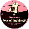 Tonrausch : Love & Happiness (12")