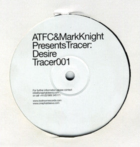 ATFC & Mark Knight Presents Tracer (4) : Desire (12")